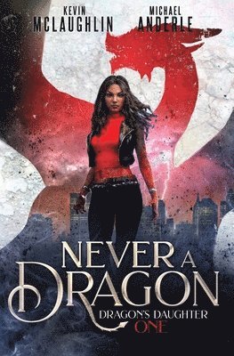 Kevin McLaughlin, Michael Anderle - Never A Dragon, Häftad