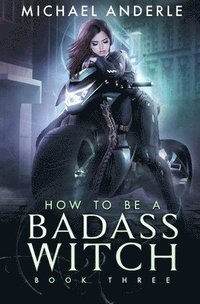 bokomslag How To Be A Badass Witch