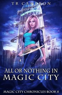 bokomslag All or Nothing in Magic City