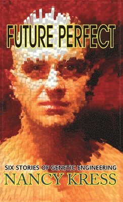 Nancy Kress - Future Perfect, Inbunden