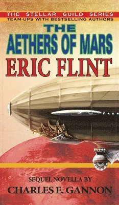Eric Flint, Charles E Gannon - Aethers of Mars, Inbunden