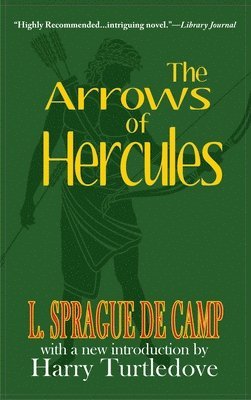 L Sprague De Camp - Arrows of Hercules, Inbunden