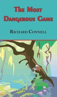 bokomslag Most Dangerous Game - Richard Connell's Original Masterpiece
