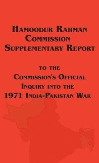 bokomslag Hamoodur Rahman Commission of Inquiry Into the 1971 India-Pakistan War, Supplementary Report