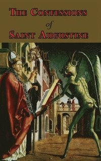 bokomslag The Confessions of Saint Augustine - Complete Thirteen Books