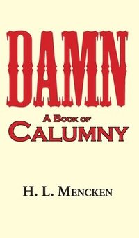 bokomslag Damn! a Book of Calumny