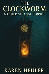 bokomslag Clockworm and Other Strange Stories