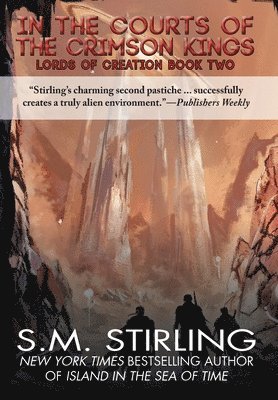 S M Stirling, S. M. Stirling - In the Courts of the Crimson Kings, Inbunden