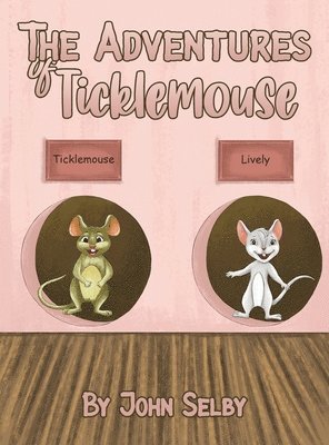 John Selby - Adventures of Ticklemouse, Inbunden