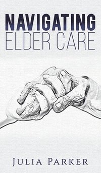 bokomslag Navigating Elder Care