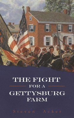 bokomslag The Fight for a Gettysburg Farm