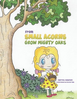 From Small Acorns Grow Mighty Oaks 1