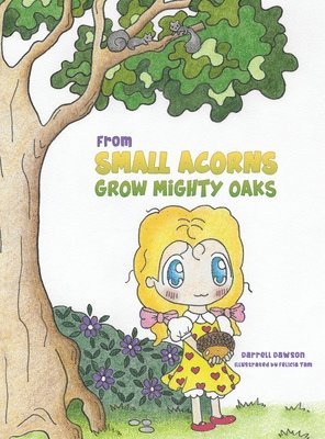 Darrell Dawson - From Small Acorns Grow Mighty Oaks, Inbunden