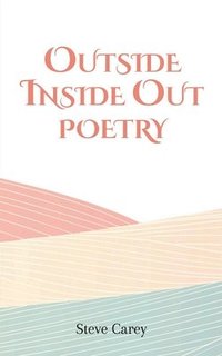 bokomslag Outside Inside Out - Poetry