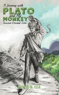 bokomslag A Journey with Plato and My Monkey Toward Ground Zero