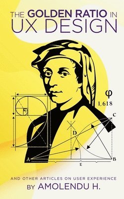 Amolendu H., Amolendu H, H.,Amolendu - Golden Ratio in Ux Design, Häftad