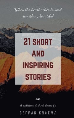 21 Short and Inspiring Stories 1