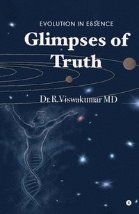 bokomslag Glimpses of Truth: Evolution in Essence