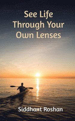 See life through your own lenses 1