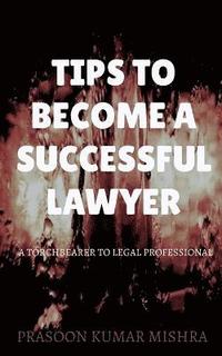 bokomslag Tips to Become a Successful Lawyer