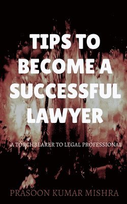 Tips to Become a Successful Lawyer 1