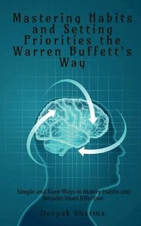 bokomslag Mastering Habits and Setting Priorities the Warren Buffett's Way