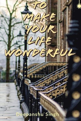 To make your life wonderful 1