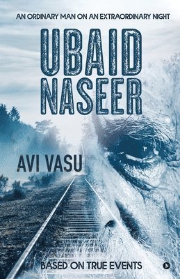 bokomslag Ubaid Naseer: An Ordinary Man on an Extraordinary Night