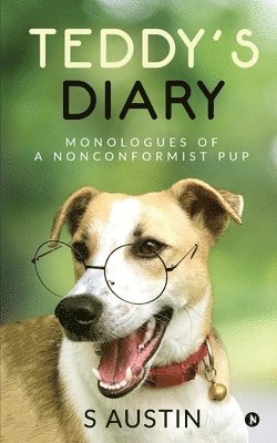 bokomslag Teddy's Diary: Monologues of a Nonconformist Pup