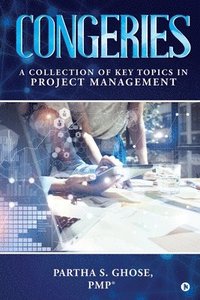 bokomslag Congeries: A Collection of Key Topics in Project Management