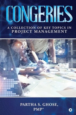 Congeries: A Collection of Key Topics in Project Management 1