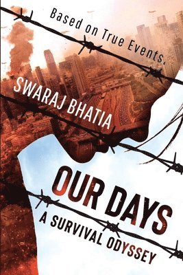 Our Days: A Survival Odyssey: Based on True Events 1