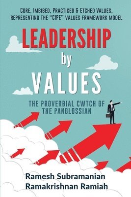 Ramakrishnan Ramiah, Ramesh Subramanian - Leadership by Values: The Proverbial Cwtch of the Panglossian, Häftad