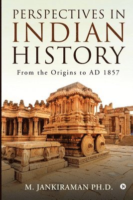 Perspectives in Indian History: From the Origins to AD 1857 1