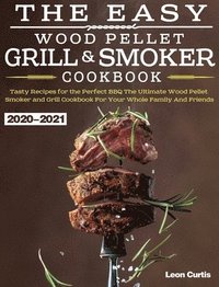 bokomslag Easy Wood Pellet Smoker and Grill Cookbook 2020-2021