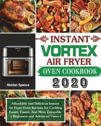 bokomslag Instant Vortex Air Fryer Oven Cookbook 2020