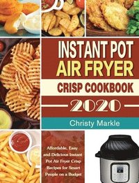 bokomslag Instant Pot Air Fryer Crisp Cookbook -2020