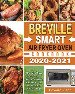 bokomslag Breville Smart Air Fryer Oven Cookbook 2020-2021