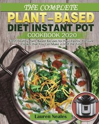 bokomslag Complete Plant-Based Diet Instant Pot Cookbook 2020