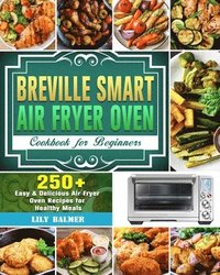 bokomslag Breville Smart Air Fryer Oven Cookbook for Beginners
