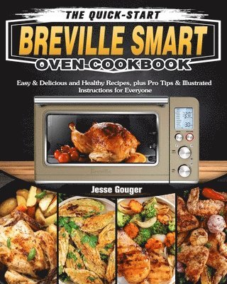 bokomslag The Quick-Start Breville Smart Oven Cookbook