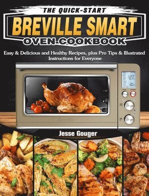 The Quick-Start Breville Smart Oven Cookbook 1