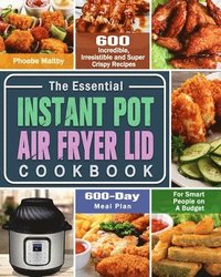 bokomslag Essential Instant Pot Air Fryer Lid Cookbook