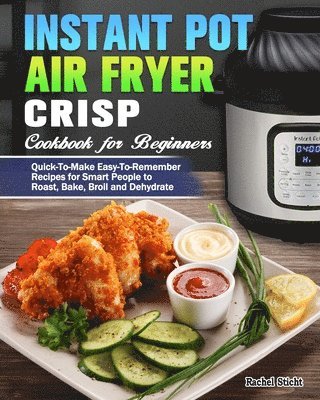 bokomslag Instant Pot Air Fryer Crisp Cookbook for Beginners