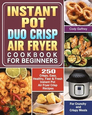 Instant Pot Duo Crisp Air Fryer Cookbook for Beginners 1