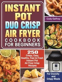 bokomslag Instant Pot Duo Crisp Air Fryer Cookbook for Beginners