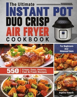 bokomslag The Ultimate Instant Pot Duo Crisp Air Fryer Cookbook