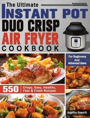 bokomslag The Ultimate Instant Pot Duo Crisp Air Fryer Cookbook