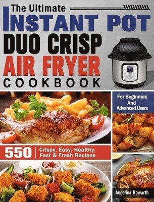 bokomslag Ultimate Instant Pot Duo Crisp Air Fryer Cookbook