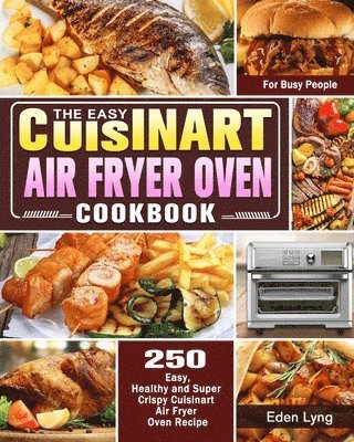 bokomslag Easy Cuisinart Air Fryer Oven Cookbook